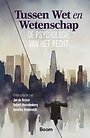 Tussen Wet en Wetenschap Tussen Wet en Wetenschap
