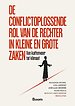 De conflictoplossende rol van de rechter in kleine en grote zaken De conflictoplossende rol van de rechter in kleine en grote zaken