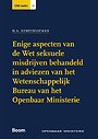 Enige aspecten van de Wet seksuele misdrijven behandeld in adviezen van het Wetenschappelijk Bureau van het Openbaar Ministerie Enige aspecten van de Wet seksuele misdrijven behandeld in adviezen van het Wetenschappelijk Bureau van het Openbaar Ministerie