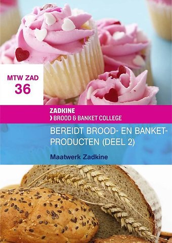 Maatwerk Zadkine Bereidt brood- en banketproducten (deel 2)