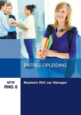 Maatwerk ROC van Nijmegen: Entree-opleiding (MTW RNG 8)