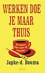 Werken doe je maar thuis Werken doe je maar thuis