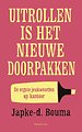 Uitrollen is het nieuwe doorpakken Uitrollen is het nieuwe doorpakken