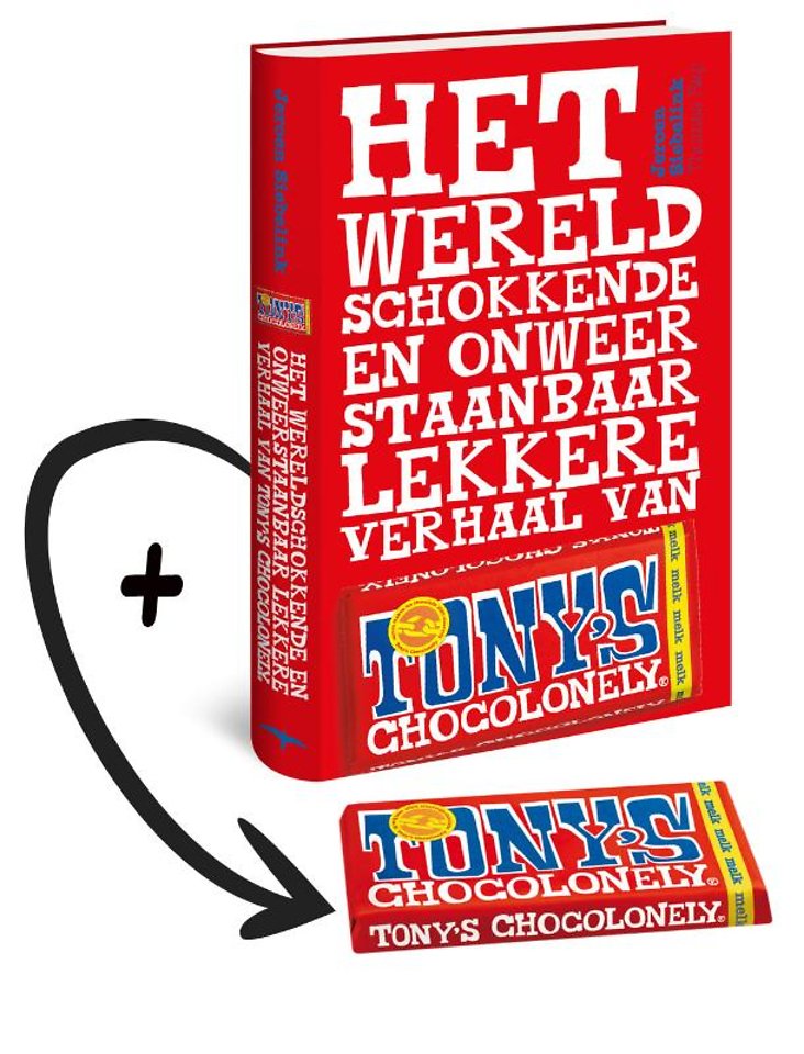 Het wereldschokkende en onweerstaanbaar lekkere verhaal van Tony's Chocolonely Het wereldschokkende en onweerstaanbaar lekkere verhaal van Tony's Chocolonely