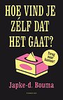 Hoe vind je zelf dat het gaat? Hoe vind je zelf dat het gaat?