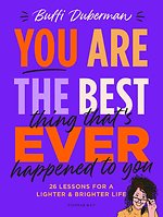 You are the best thing that's ever happened to you