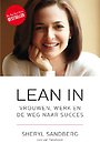 Lean in - Vrouwen, werk en de weg naar succes Lean in - Vrouwen, werk en de weg naar succes