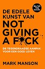 De edele kunst van not giving a f*ck De edele kunst van not giving a f*ck