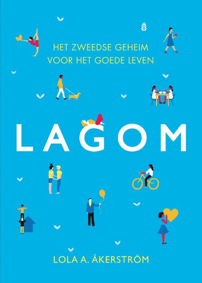 Lagom - Het Zweedse geheim voor het goede leven Lagom - Het Zweedse geheim voor het goede leven