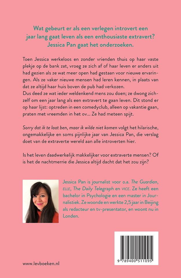 Sorry dat ik te laat ben, maar ik wilde niet komen