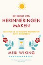 De kunst van herinneringen maken De kunst van herinneringen maken