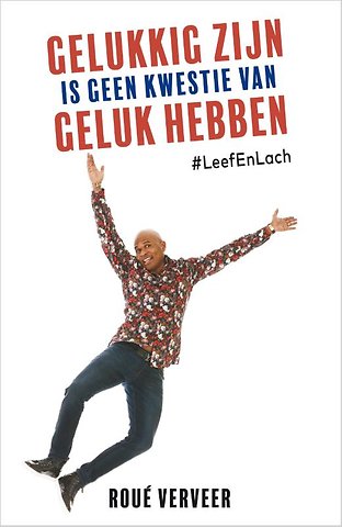 Gelukkig zijn is geen kwestie van geluk hebben