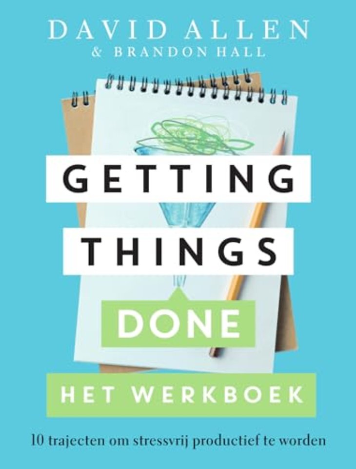Getting Things Done - het werkboek