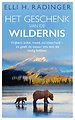 Het geschenk van de wildernis Het geschenk van de wildernis