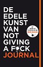 De edele kunst van not giving a f*ck journal De edele kunst van not giving a f*ck journal