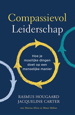Compassievol leiderschap door Rasmus Hougaard - Managementboek.nl