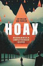 Hoax - Waarom mensen in complottheorieën geloven