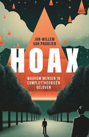 Hoax - Waarom mensen in complottheorieën geloven