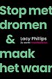 Stop met dromen & maak het waar