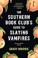 The Southern Bookclub’s Guide to Slaying Vampires