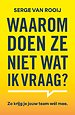 Waarom doen ze niet wat ik vraag