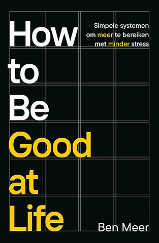 How to be good at life