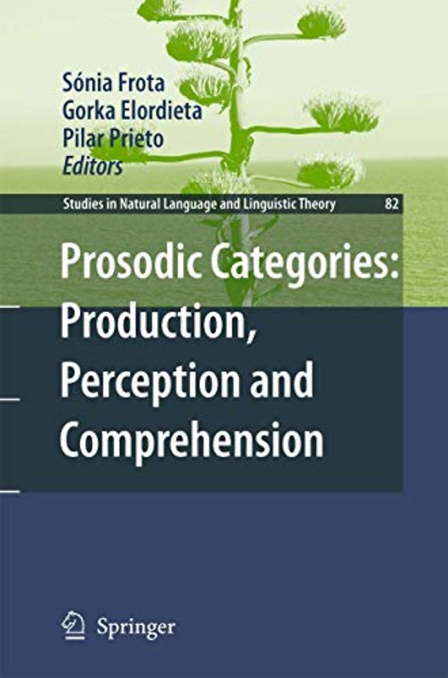 Prosodic Categories: Production, Perception and Comprehension