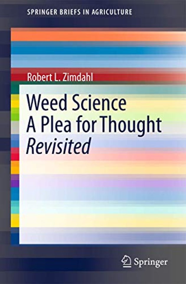 Weed Science - A Plea for Thought - Revisited