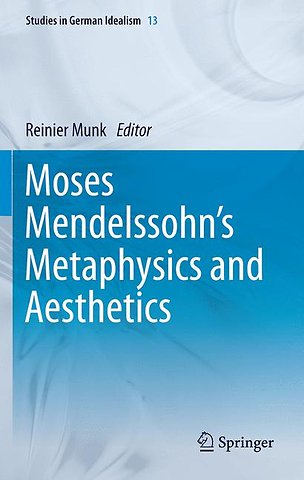 Moses Mendelssohn's Metaphysics and Aesthetics