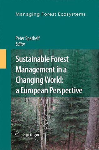 Sustainable Forest Management in a Changing World: a European Perspective