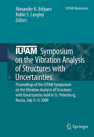 IUTAM Symposium on the Vibration Analysis of Structures with Uncertainties