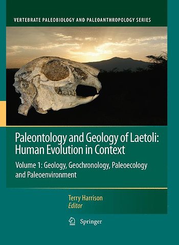 Paleontology and Geology of Laetoli: Human Evolution in Context