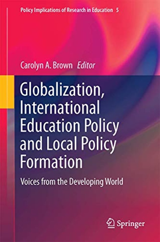 Globalization, International Education Policy and Local Policy Formation