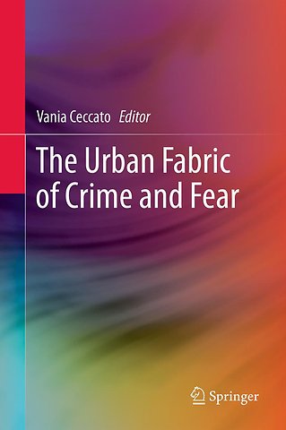 The Urban Fabric of Crime and Fear