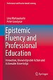 Epistemic Fluency and Professional Education Epistemic Fluency and Professional Education