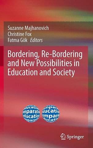 Bordering, Re-Bordering and New Possibilities in Education and Society
