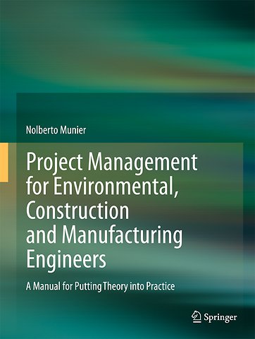 Project Management for Environmental, Construction and Manufacturing Engineers