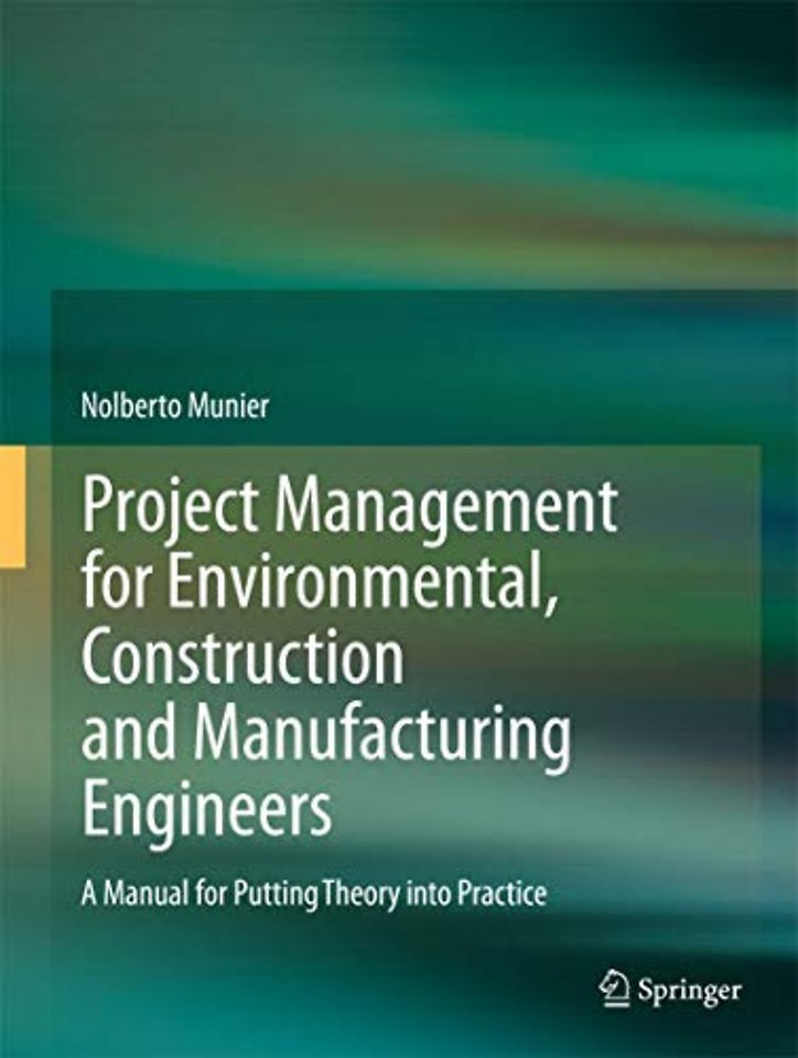 Project Management for Environmental, Construction and Manufacturing Engineers