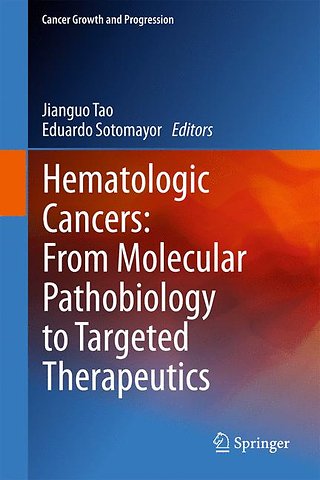 Hematologic Cancers: From Molecular Pathobiology to Targeted Therapeutics