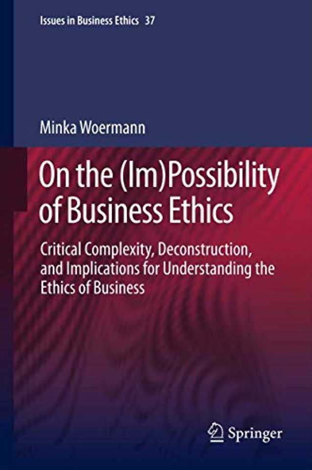 On the (Im)Possibility of Business Ethics