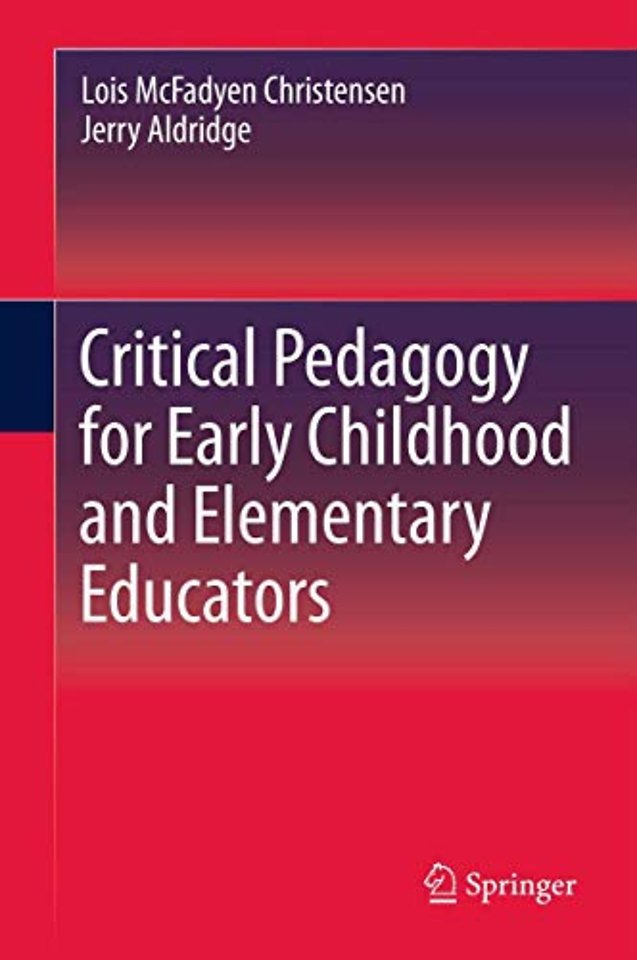 Critical Pedagogy for Early Childhood and Elementary Educators