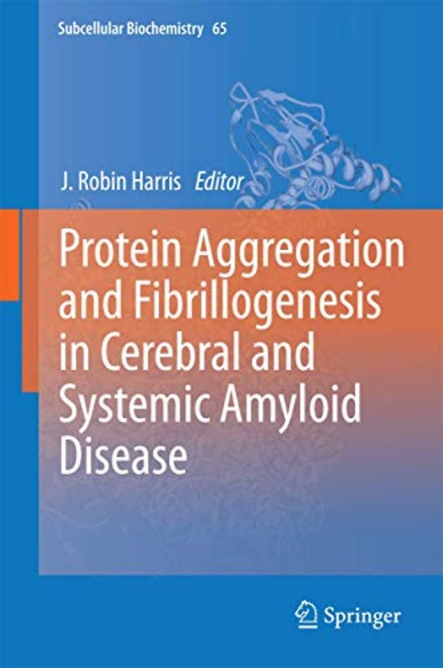 Protein Aggregation and Fibrillogenesis in Cerebral and Systemic Amyloid Disease