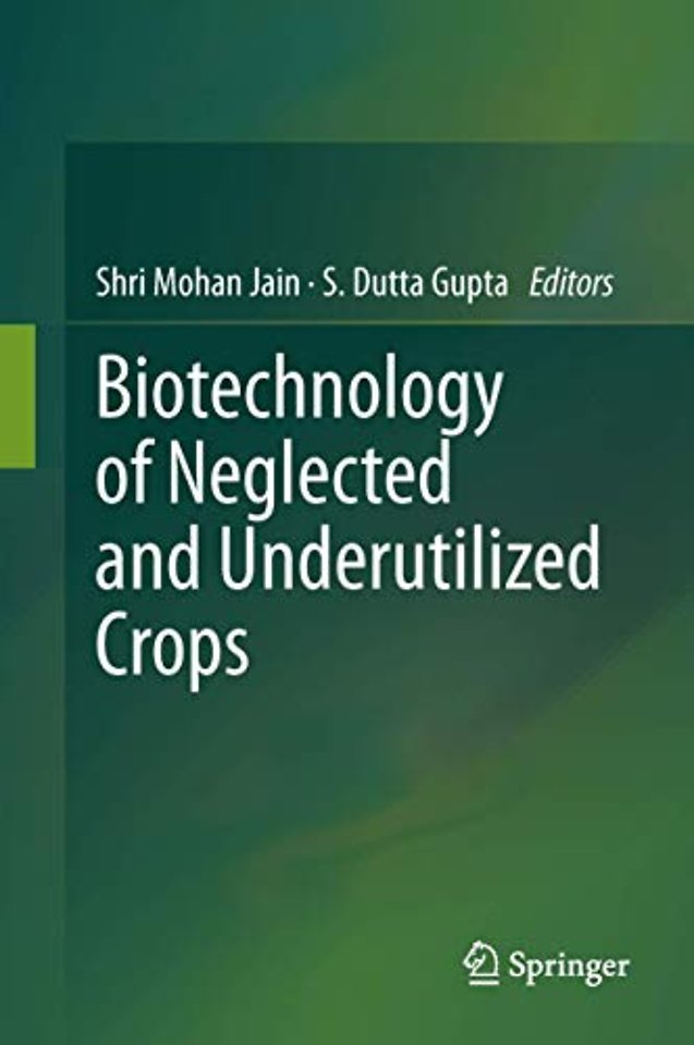 Biotechnology of Neglected and Underutilized Crops