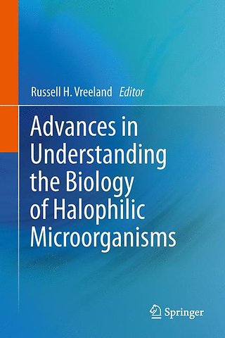 Advances in Understanding the Biology of Halophilic Microorganisms