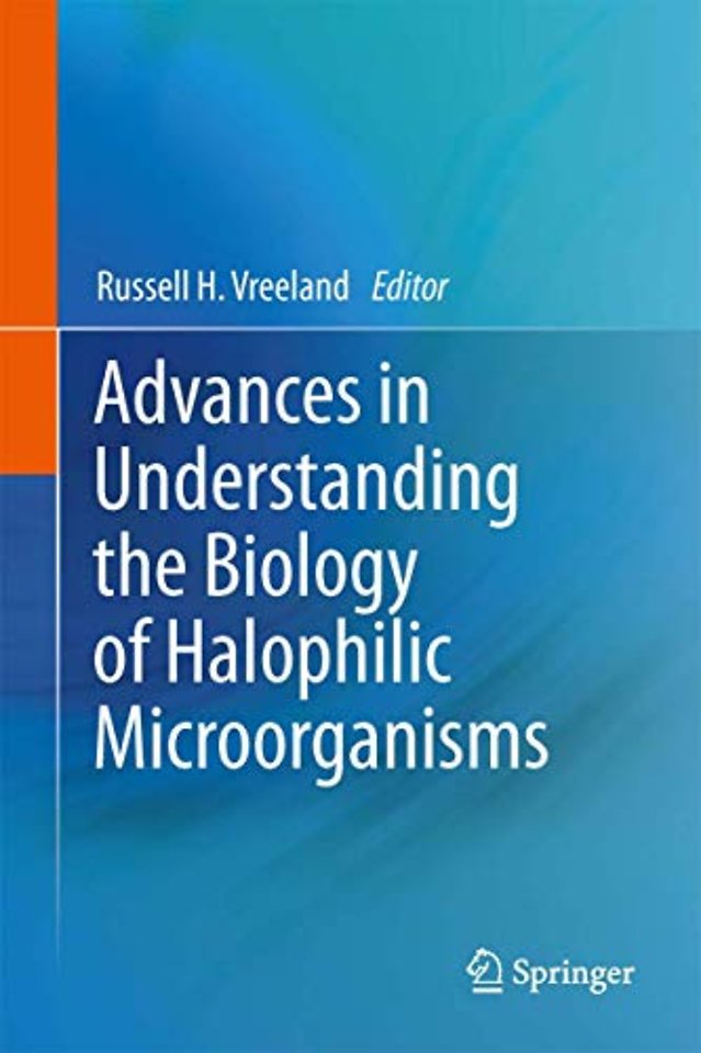 Advances in Understanding the Biology of Halophilic Microorganisms