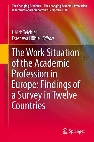 The Work Situation of the Academic Profession in Europe: Findings of a Survey in Twelve Countries
