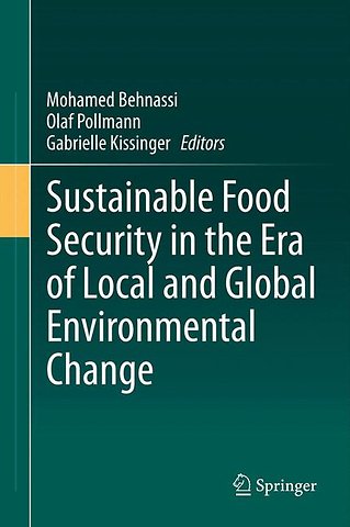 Sustainable Food Security in the Era of Local and Global Environmental Change