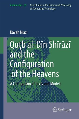 Quṭb al-Dīn Shīrāzī and the Configuration of the Heavens