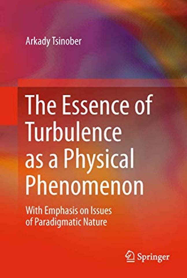 The Essence of Turbulence as a Physical Phenomenon