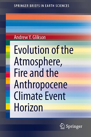 Evolution of the Atmosphere, Fire and the Anthropocene Climate Event Horizon